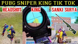PUBG SNIPER KING SANKI SURYA TIK TOK VIDEO CLIPS  