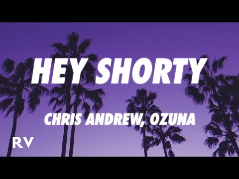 Chris Andrew x Ozuna - Hey Shorty (Remix) (Letra/Lyrics)
