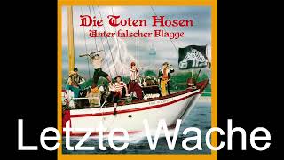 Die Toten Hosen - Letzte Wache (Unter falscher Flagge 1984)