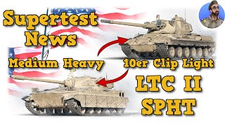 Supertest News - LTC II  & SPHT - Medium Heavy & 10er Clip Light - WoT