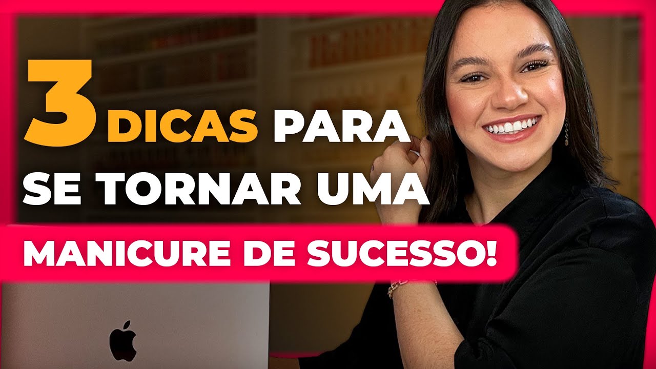 Manicure de SUCESSO - Como?