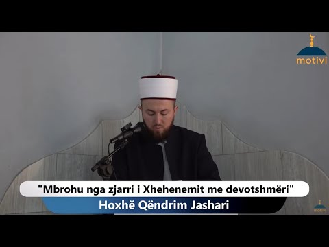 Mbrohu nga zjarri i Xhehenemit me devotshmëri - Xhumaja 15.04.2022