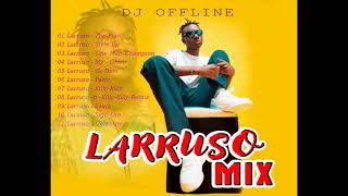 BEST OF LARRUSO MIXED BY DJ OFFLINE