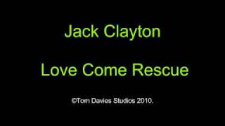 Jack Clayton - Love Come Rescue (Acoustic Cover)