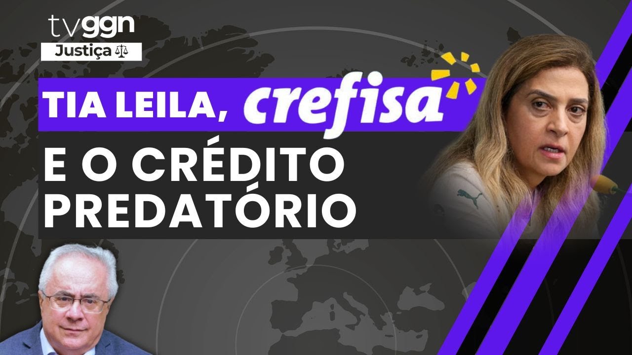 Tia Leila, a Crefisa e o crédito predatório | TVGGN Justiça (05/12/25)