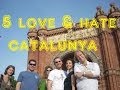 Visit Catalunya - 5 Things You Will Love & Hate ...