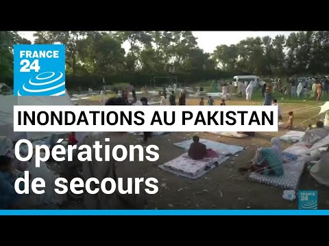 Inondations au Pakistan : opérations de secours auprès des 33 millions d'habitants affectés