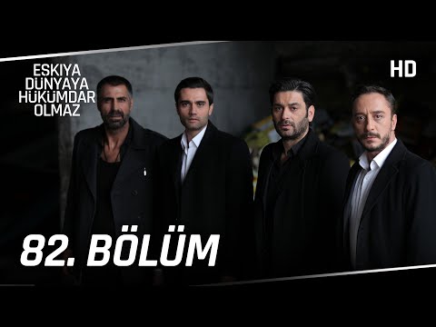 Eşkıya Dünyaya Hükümdar Olmaz 82. Bölüm | HD İZLE