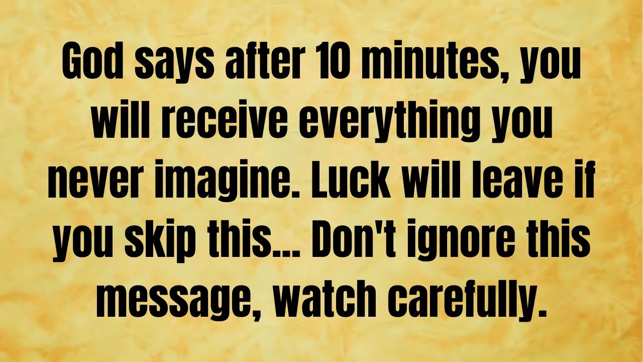 🔴 God says after 10 minutes, you will receive everything you never imagined. Luck will leave if you.