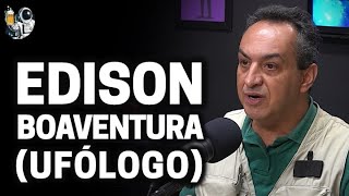 EDISON BOAVENTURA (UFÓLOGO) | Planeta Podcast (Sobrenatural) Ep.55