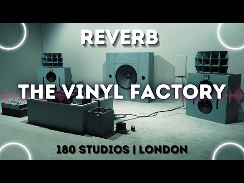 Reverb | The Vinyl Factory | 180 Studios