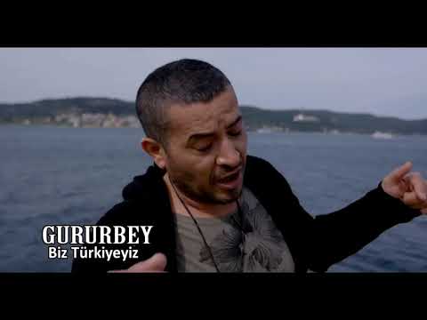 Gururbey - Biz Türkiyeyiz