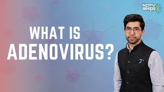 Adenovirus Scare In West Bengal: Symptoms And Treatment Explained