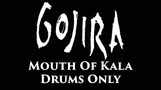 Gojira Mouth Of Kala DRUMS ONLY