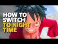 How To Switch To Night Time One Piece Odyssey