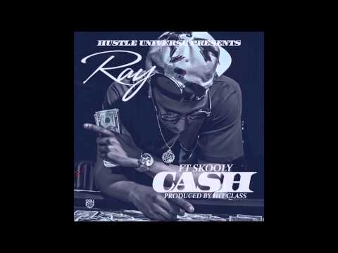 RAY X SKOOLY = CASH (NEW MUSIC) @RAY_478