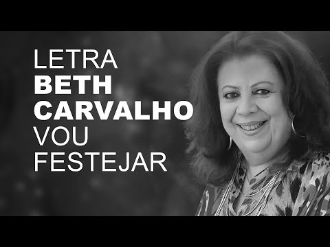 Beth Carvalho   Vou Festejar   LETRA I LYRIC
