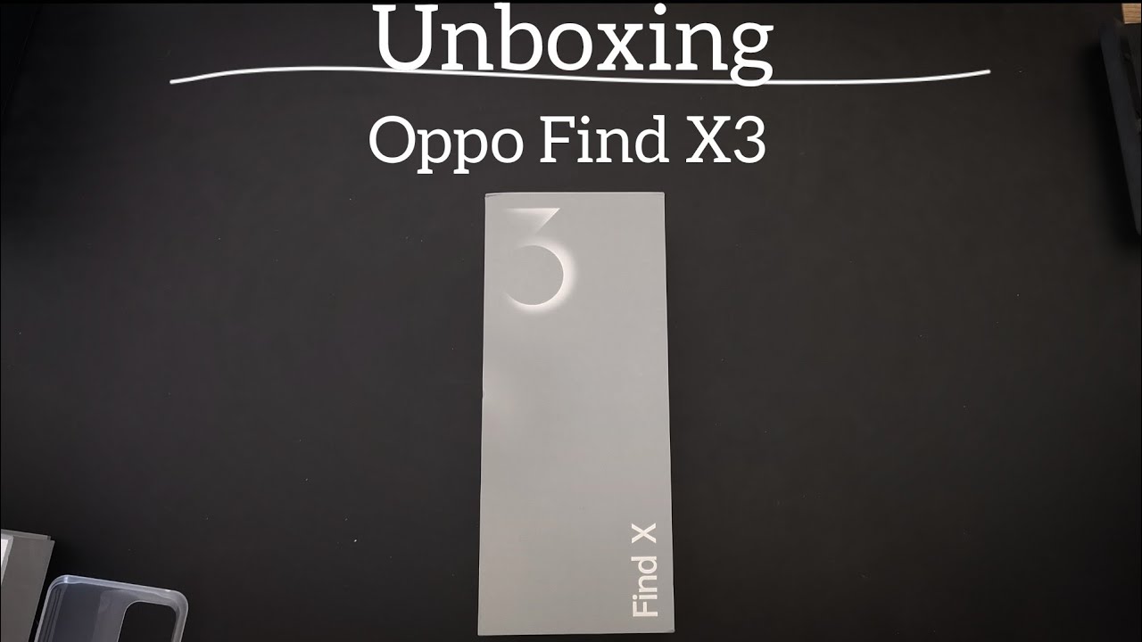 Unboxing : Oppo Find X3