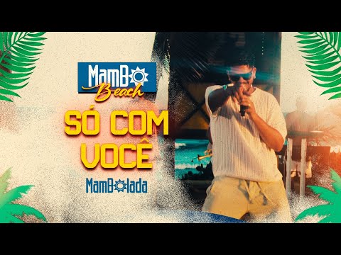 Só Com Você - Mambolada