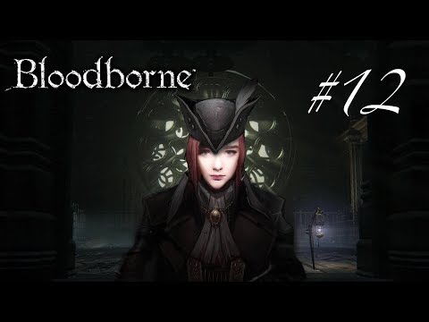 Nightmares.. Bloodborne | First Playthrough | Offline | Part 12