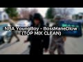 NBA YoungBoy BossManeDlow TOP MIX CLEAN