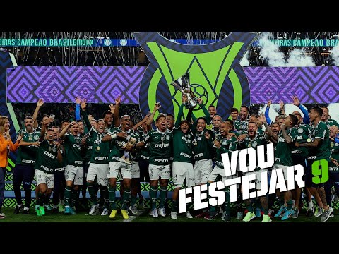Vou Festejar 9 - Palmeiras Campeão do Campeonato Brasileiro 2022