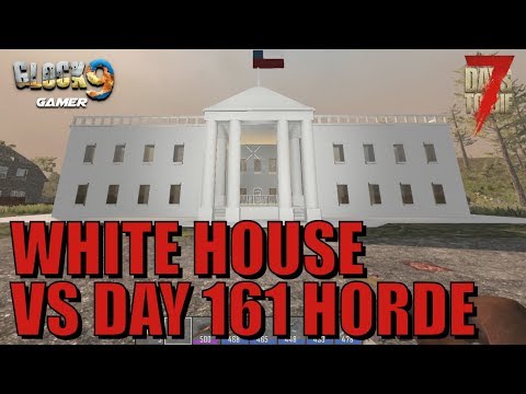 7 Days To Die - White House VS Day 161 Horde