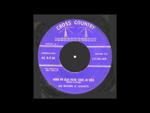 When My Blue Moon Turns To Gold -Lee Moore & Juanita