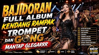Download lagu 🔥 BAJIDORAN FULL ALBUM TERBARU | Kendang Rampak, Trompet & Gong Mantap Glegarrr 🎺🥠| Auto Joget mp3 Download lagu 🔥 BAJIDORAN FULL ALBUM TERBARU | Kendang Rampak, Trompet & Gong Mantap Glegarrr 🎺🥠| Auto Joget mp3