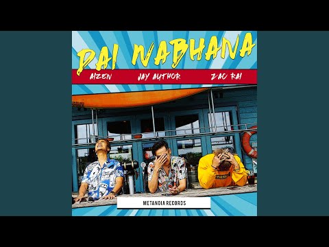 Dai Nabhana (feat. Jay Author & Zac Rai)