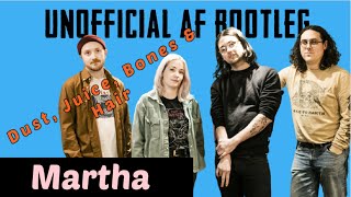 Dust, Juice, Bones &amp; Hair | Martha