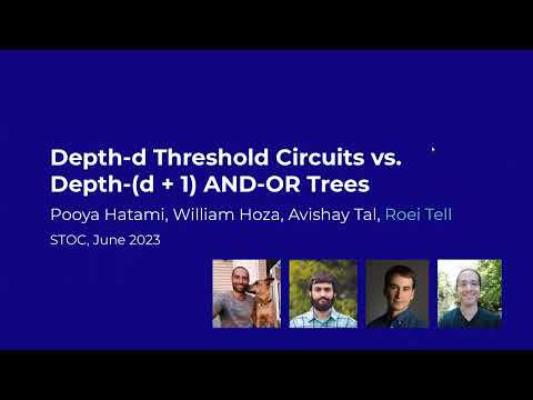 STOC 2023 - 5A - Depth-d Threshold Circuits vs. Depth-(d + 1) AND-OR Trees.