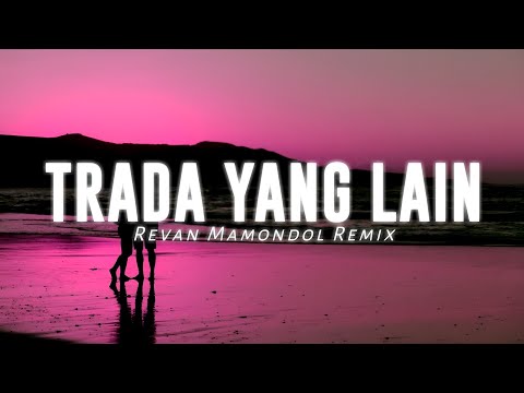 TRADA YANG LAIN - ( Revan Mamondol )( ReggaeJump - DiskoTanah )