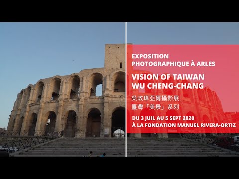Exposition photographique à Arles « VISION OF TAIWAN » - Wu Cheng-Chang