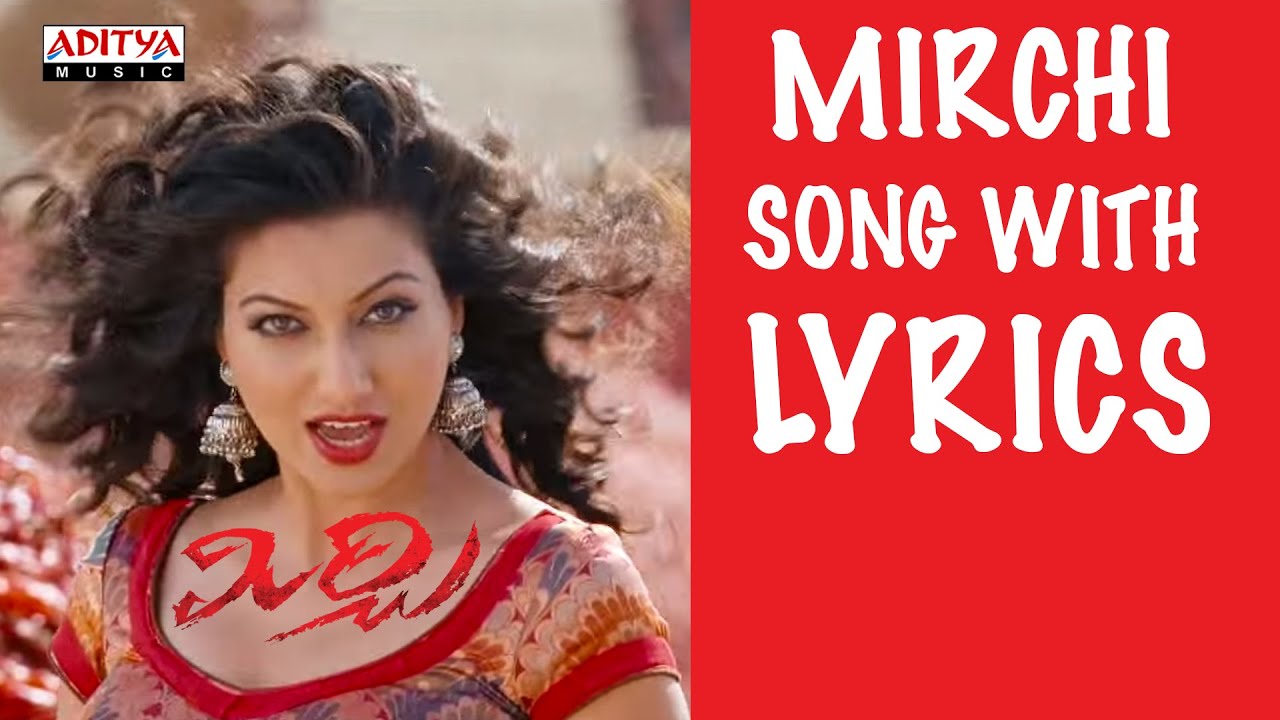 Mirchi Lyrics  | Mirchi | Adithya, Anushka Shetty, Brahmanandam, Nadhiya, Prabhas, Richa Gangopadhyay, Sampath Raj, Sathyaraj | Chinna Ponnu | Devi Sri Prasad