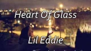 Heart Of Glass - Lil Eddie