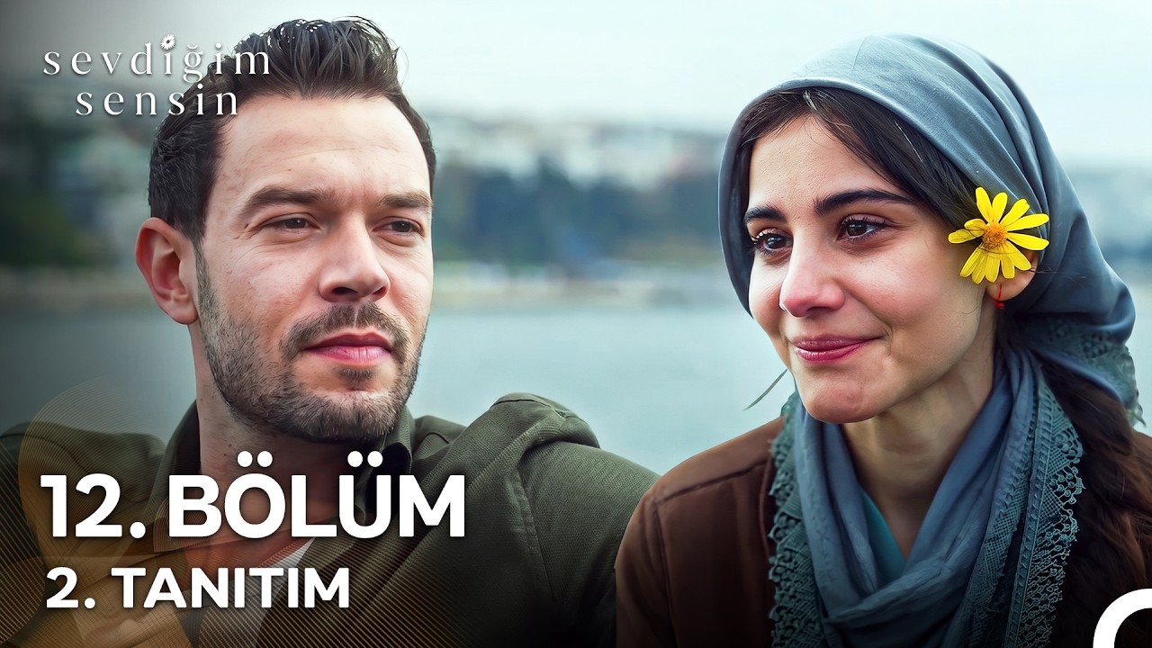 Sevdiğim Sensin 12.Bölüm 2.Fragmanı