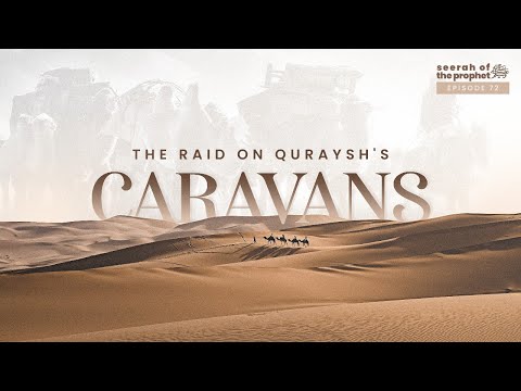 #72 The Raid on Quraysh's Caravans | Seerah | Ustadh Abdulrahman Hassan #AMAU