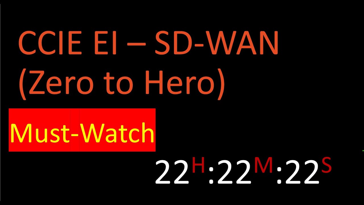 CCIE EI - SD-WAN - Zero to Hero -- Must Watch