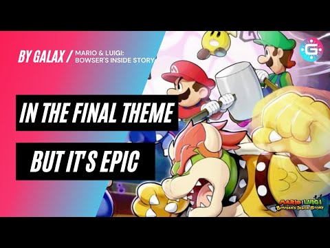 In The Final - Mario & Luigi: Bowser's Inside Story | EPIC ORCHESTRAL REMIX
