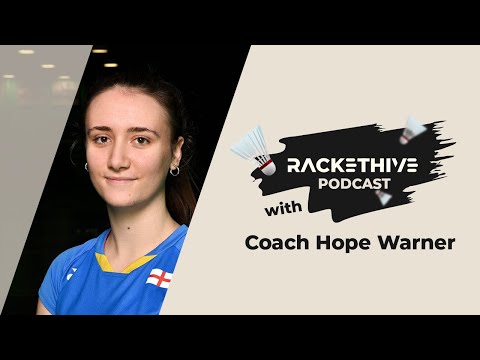 EP 02: From Court to Coach: Hope Warner Shares Her Badminton Wisdom | RacketHive