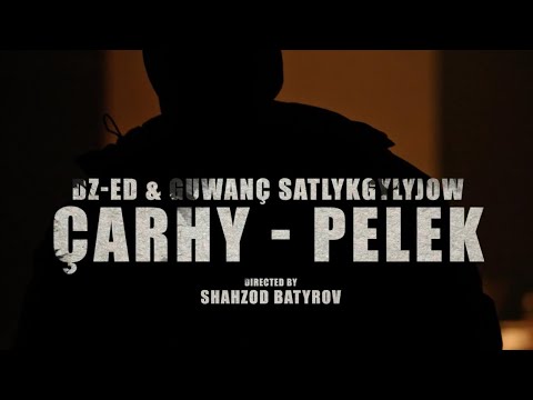 DZ-ED & Guwanç Satlykgylyjow - Çarhypelek (official clip)