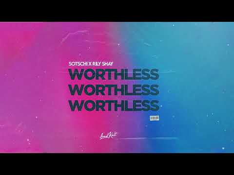 Sotschi X Rily Shay - Worthless