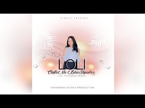 Single Perdana Loli - Cinta Na' Bisa DiPaksa (Audio Official)