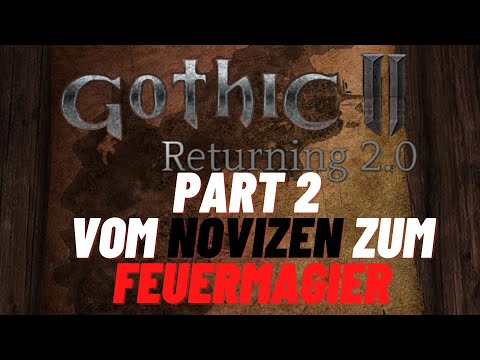 Gothic 2: Returning 2.0 Alternative Balance #02 - Vom Novizen zum Feuermagier