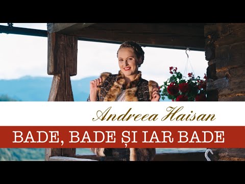 Andreea Haisan - Bade bade si iar bade