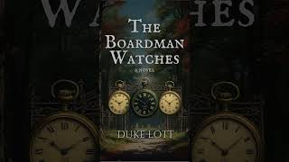 “The Boardman Watches” Time waits for no one. #books #scifi #shorts #time #video  #fantasy #viral