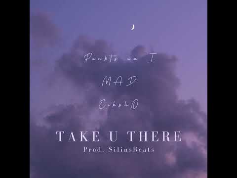 Punkts uz I pied. EikshO, MAD - Take U There