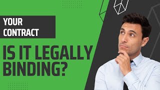 What Makes A Contract Legally Binding: Qualified Lawyer Explains