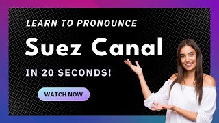 How to pronounce Suez Canal